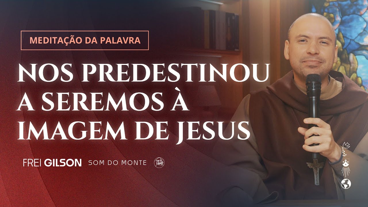 Nos predestinou a sermos à imagem de Jesus | (Rm 8, 28-30) #1194