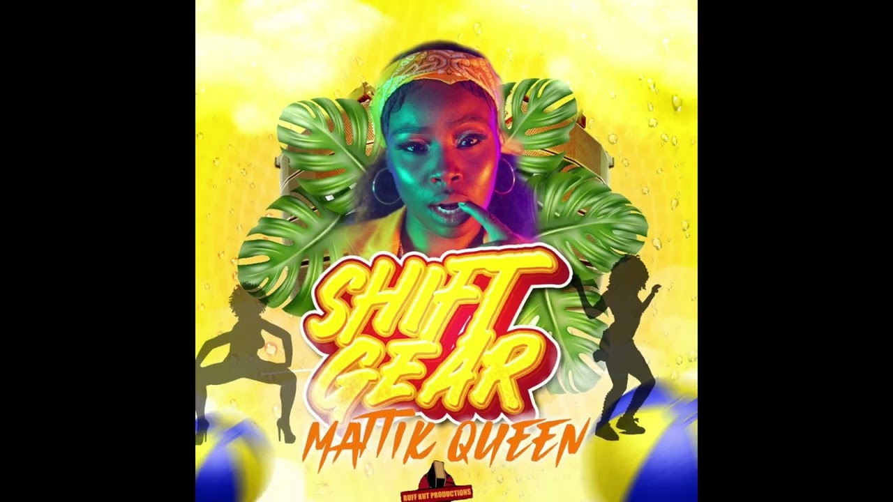 Mattick Queen- Shift Gear ( Clean ) 2023 zess🥵🔥🔥