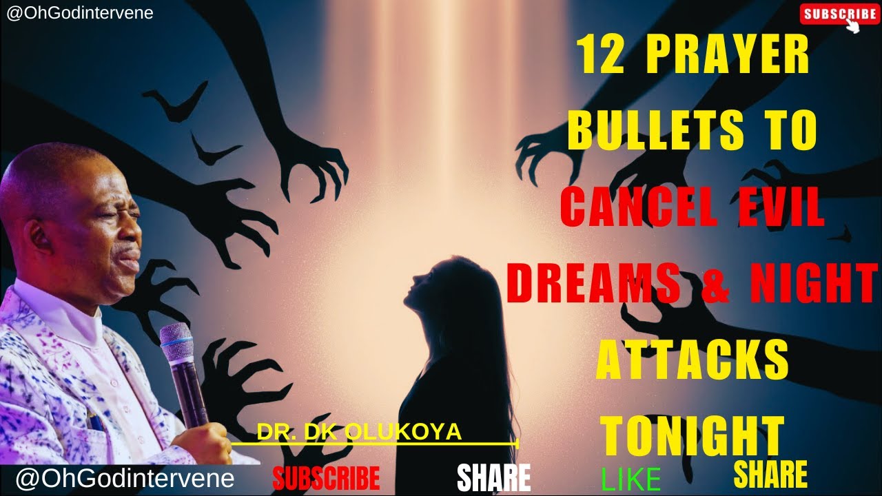 12 PRAYER BULLETS TO CANCEL EVIL DREAMS & NIGHT ATTACKS