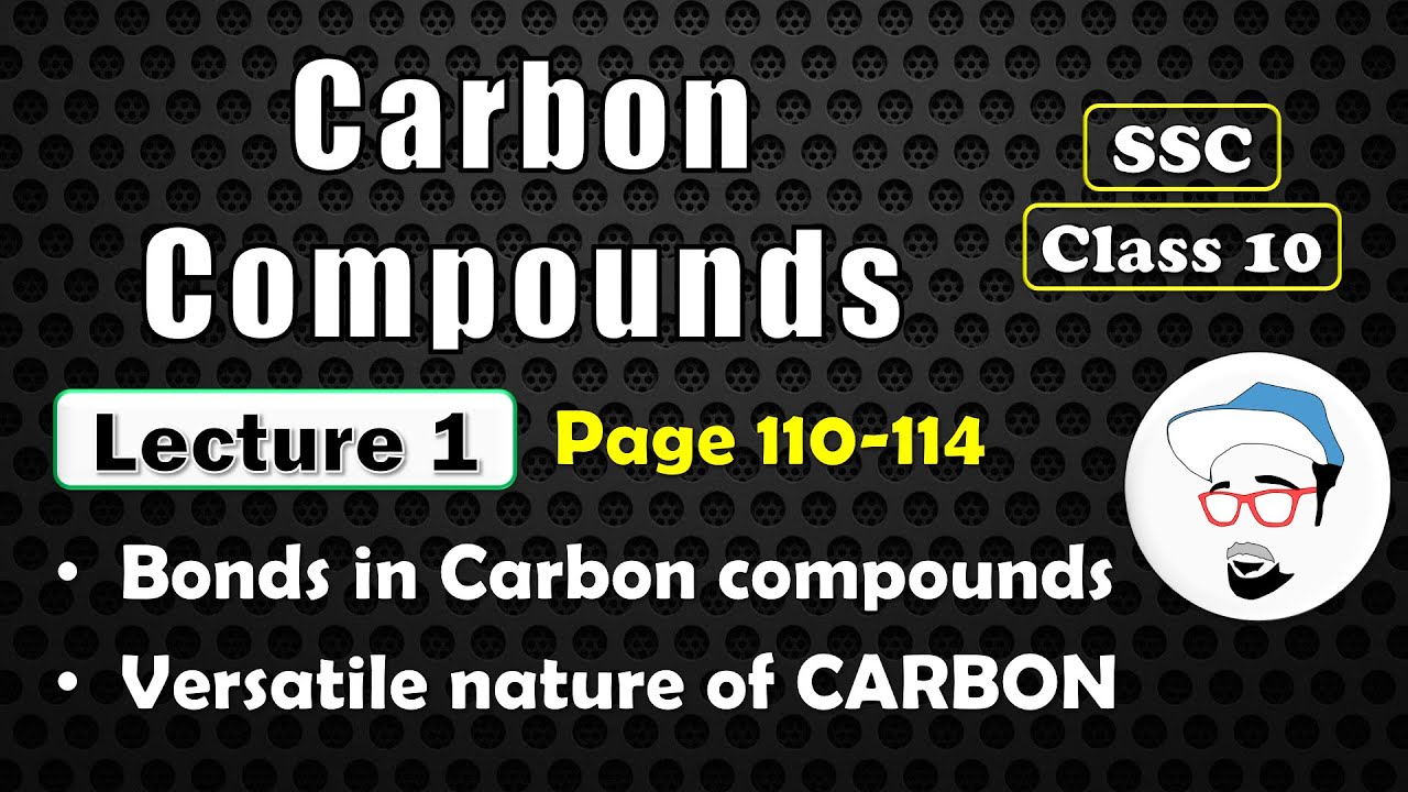 CARBON COMPOUNDS, Lecture 1 | Class 10 SSC | Covalent Bonding, Versatile nature of carbon