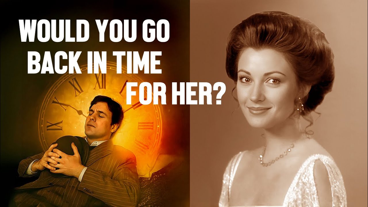 WOULD YOU GO BACK IN TIME FOR HER?