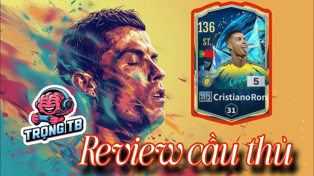 Review cầu thủ | Cristiano Ronaldo 25TS | Trọng TB