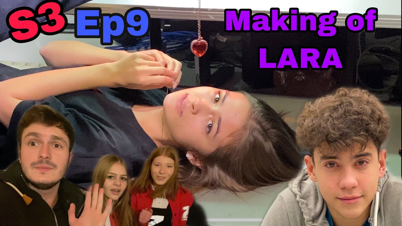 LARA - Sezonul 3 Ep 9 (Ultimul Making of) 😭