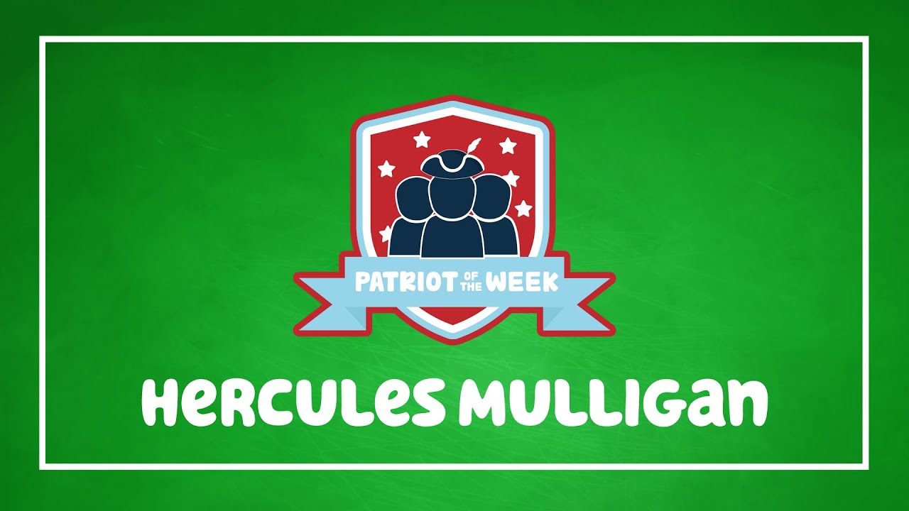 Patriot of the Week: Hercules Mulligan