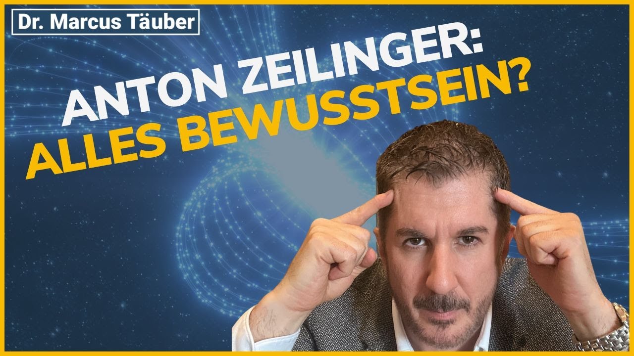 Quantenphysiker Anton Zeilinger: Zeigen seine Forschungen, dass Bewusstsein die Welt erzeugt?