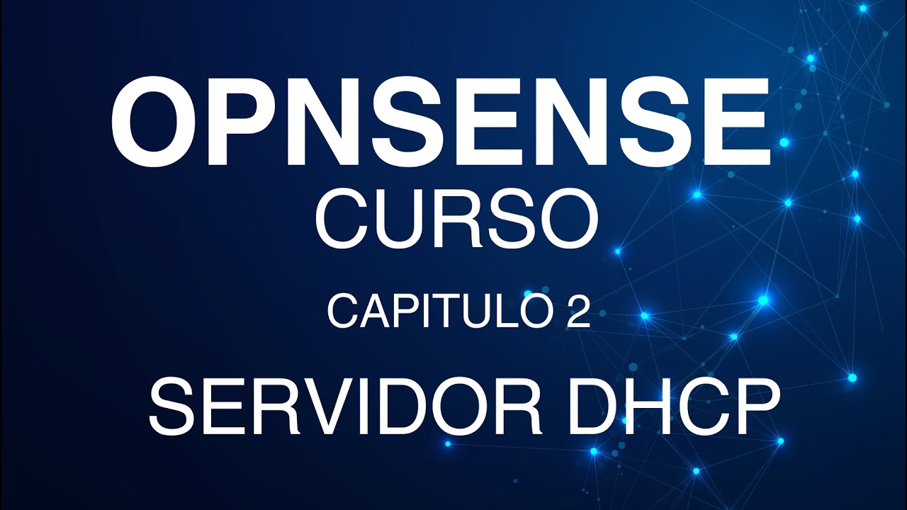 OpnSense Capitulo 2: Servidor DHCP Curso Teorico Practico