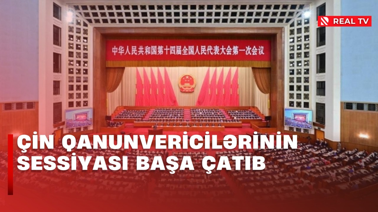 Çin qanunvericilərinin sessiyası başa çatıb