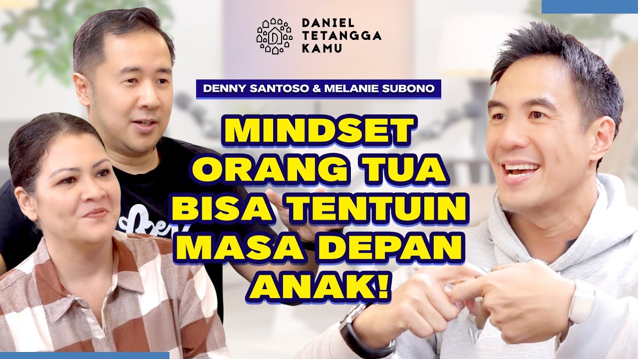 Rahasia Parenting ala Denny dan Melanie yang Membantuk Anak Hebat — Daniel Tetangga Kamu