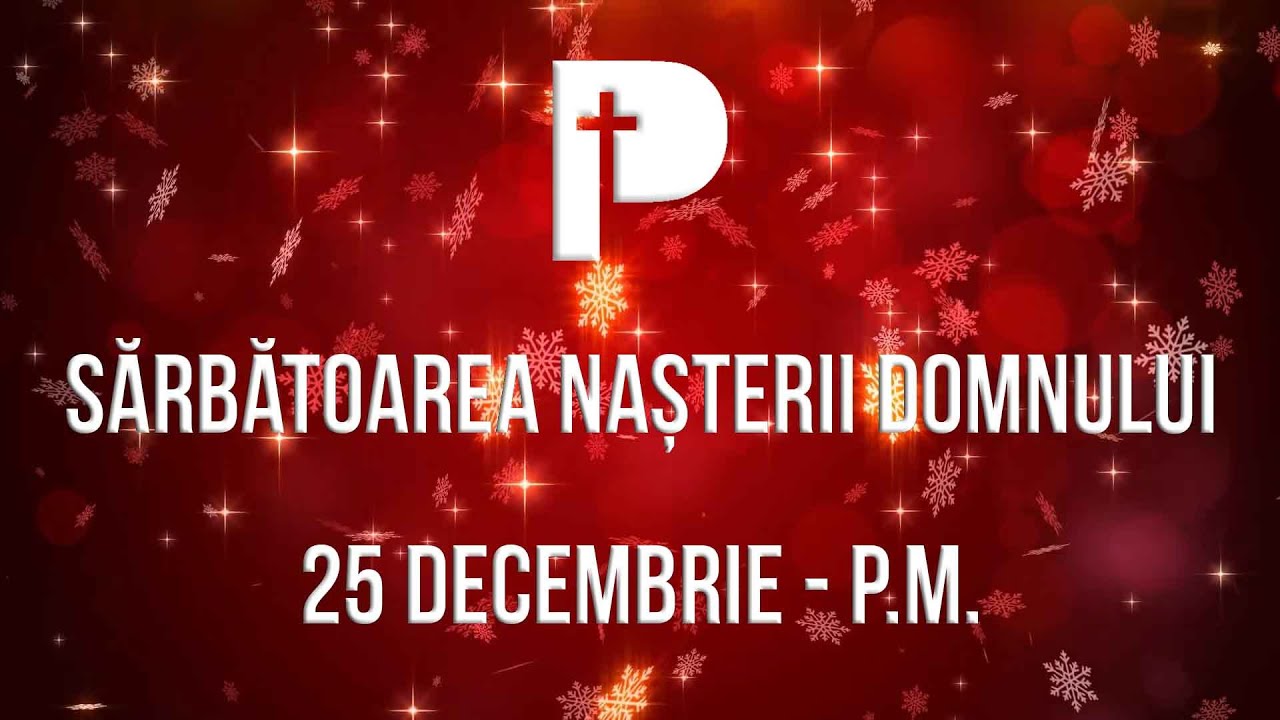 [25 Dec. - PM] Sărbătoarea Nașterii Domnului - Biserica Baptistă Providența Oradea