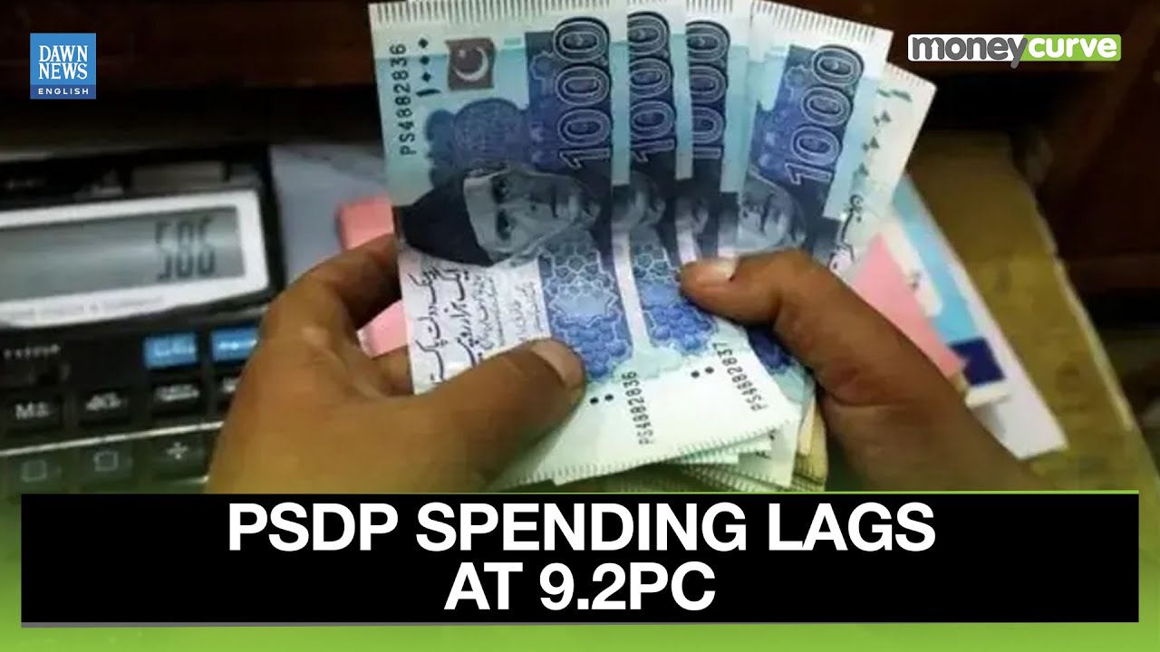 PSDP Pakistan Spending Lags at 9.2pc Amid IMF-Linked Fiscal Curbs | Dawn News English