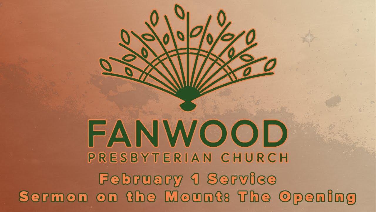 Sermon of the Mount: The Opening  - February 1 Service
