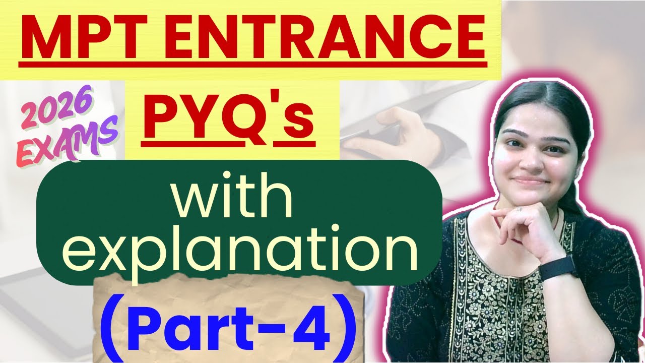 Imp. MPT entrance exam PYQ's [Part-4]