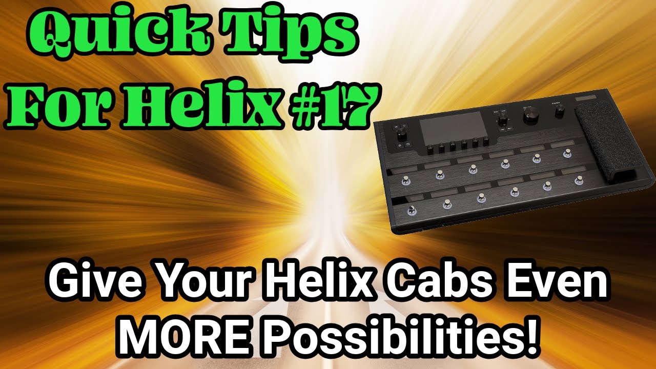 Give Your Helix Cabs Even MORE Possibilities! | (Quick Tips For Helix 17)