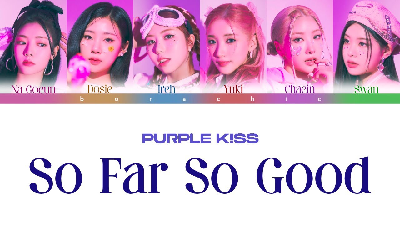 PURPLE KISS (퍼플키스) ‘So far So good’ Color coded lyrics [HAN/ROM/ENG]