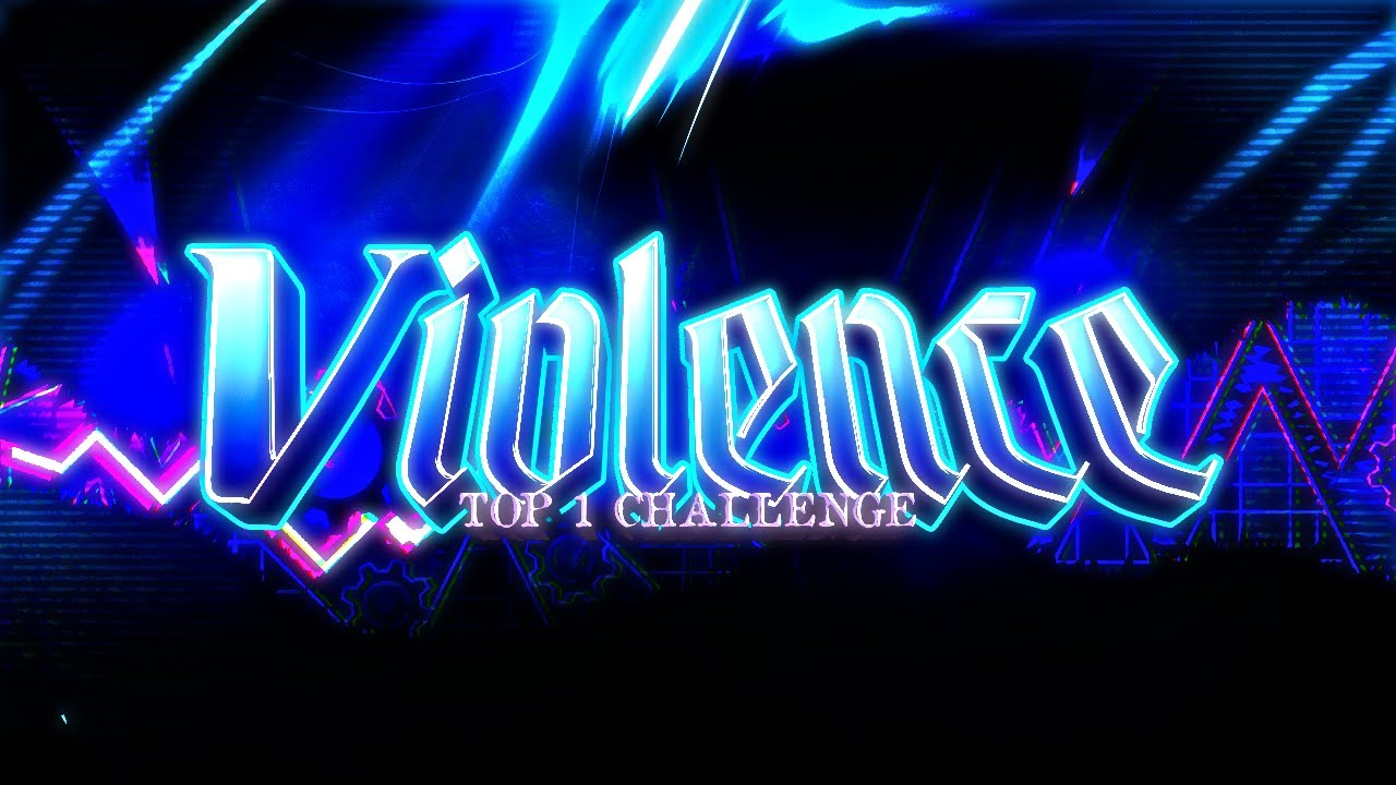 *OUTDATED* Violence [Top 1 Challenge] | Showcase | Geometry Dash 2.2
