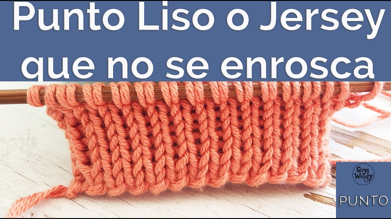Nueva versión del Punto Liso o Jersey que no se enrosca tejido en dos agujas - Soy Woolly