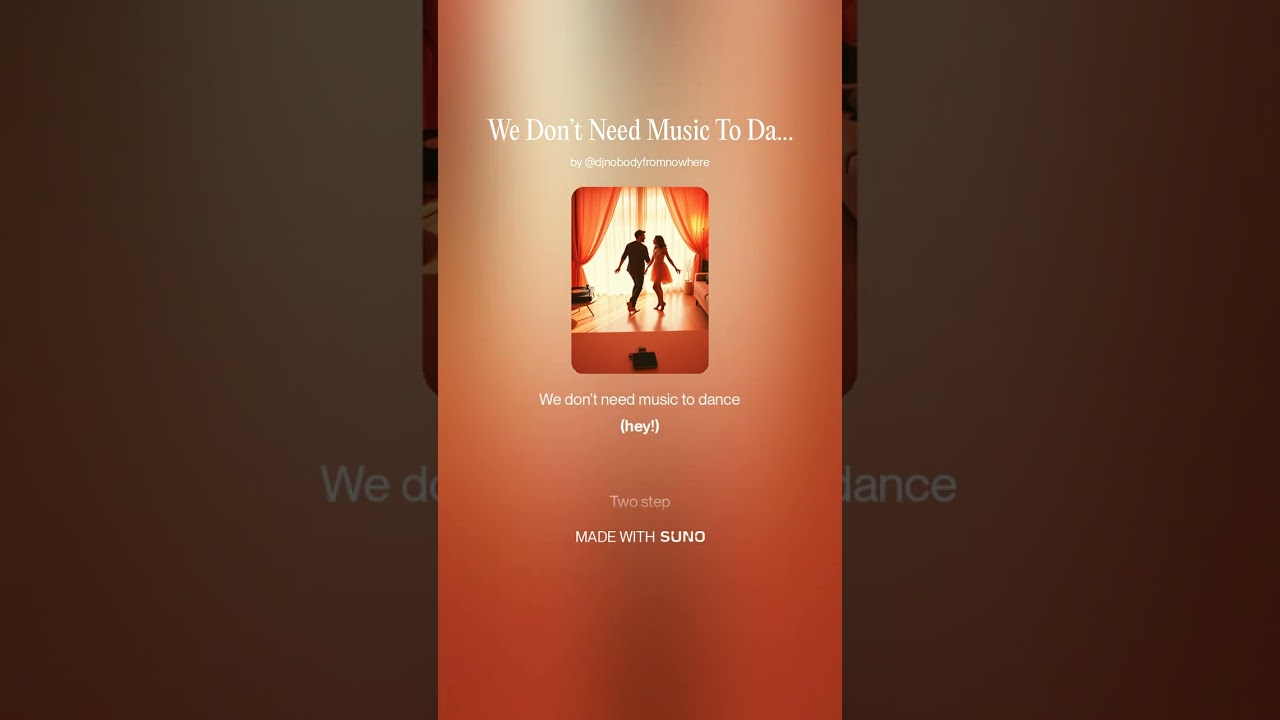 We Don’t Need Music To Dance