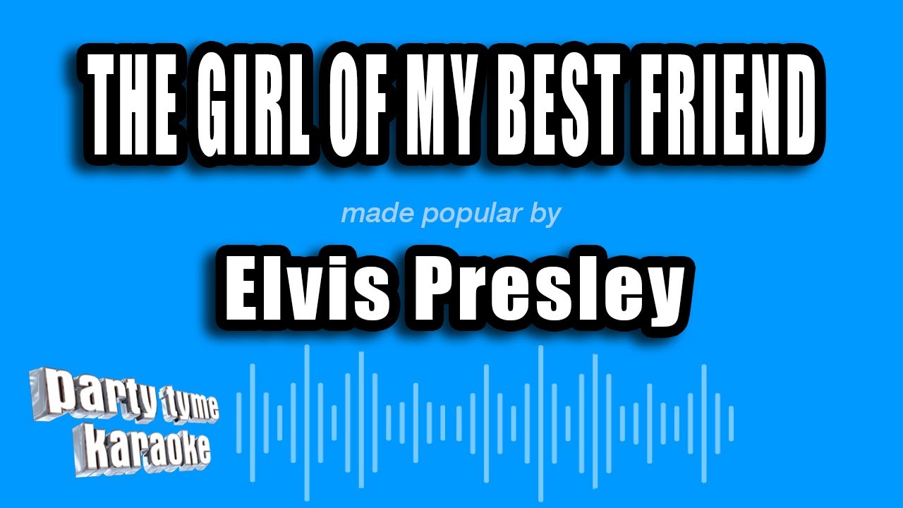 Elvis Presley - The Girl of My Best Friend (Karaoke Version)