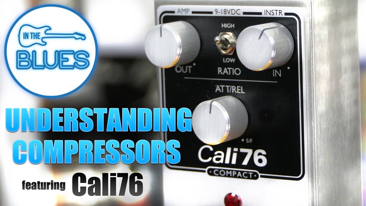 How Compressor Pedals Work (featuring the Cali76 Compact Compressor)