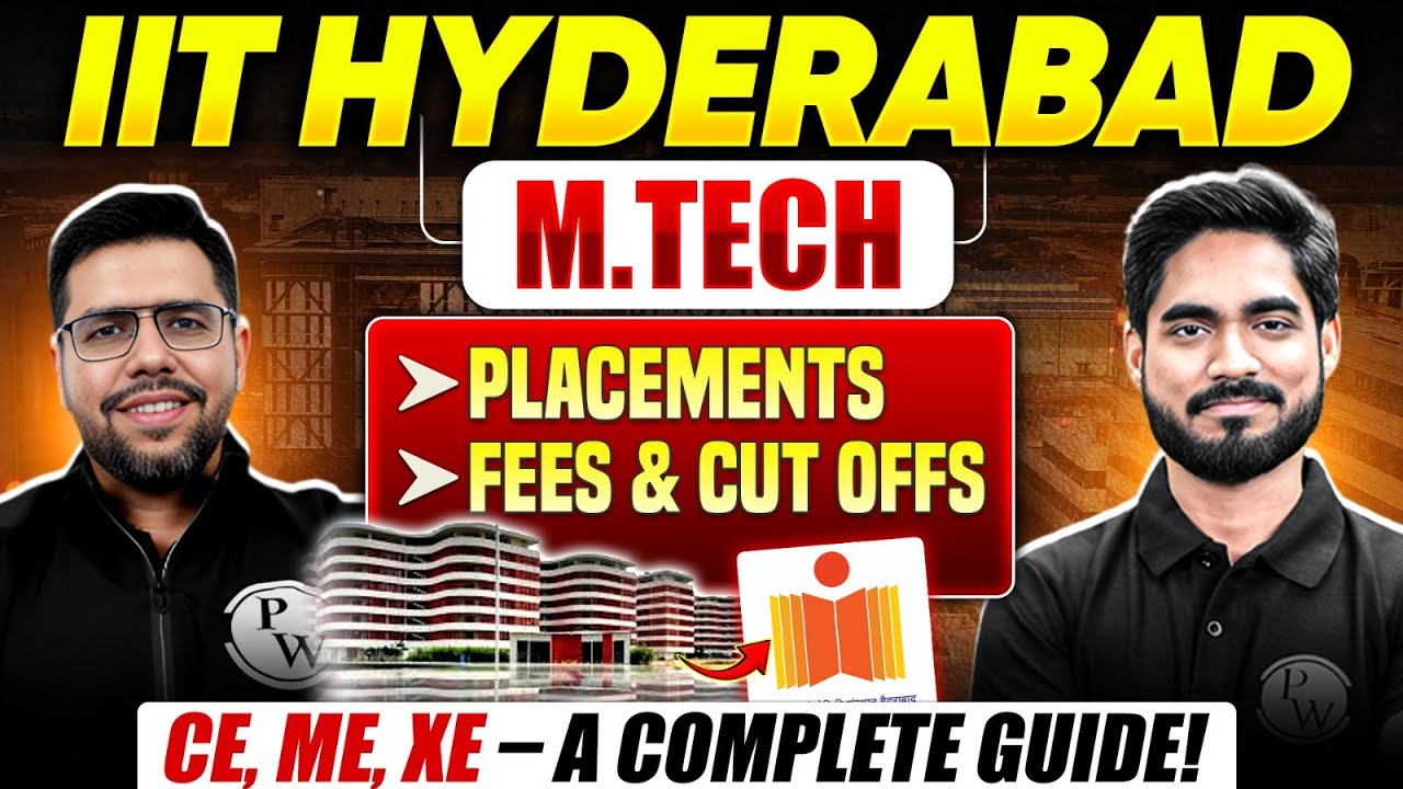 M.Tech In IIT Hyderabad | Placements, Fees And Cutoff | CE | ME | XE Branch | Complete Guidance