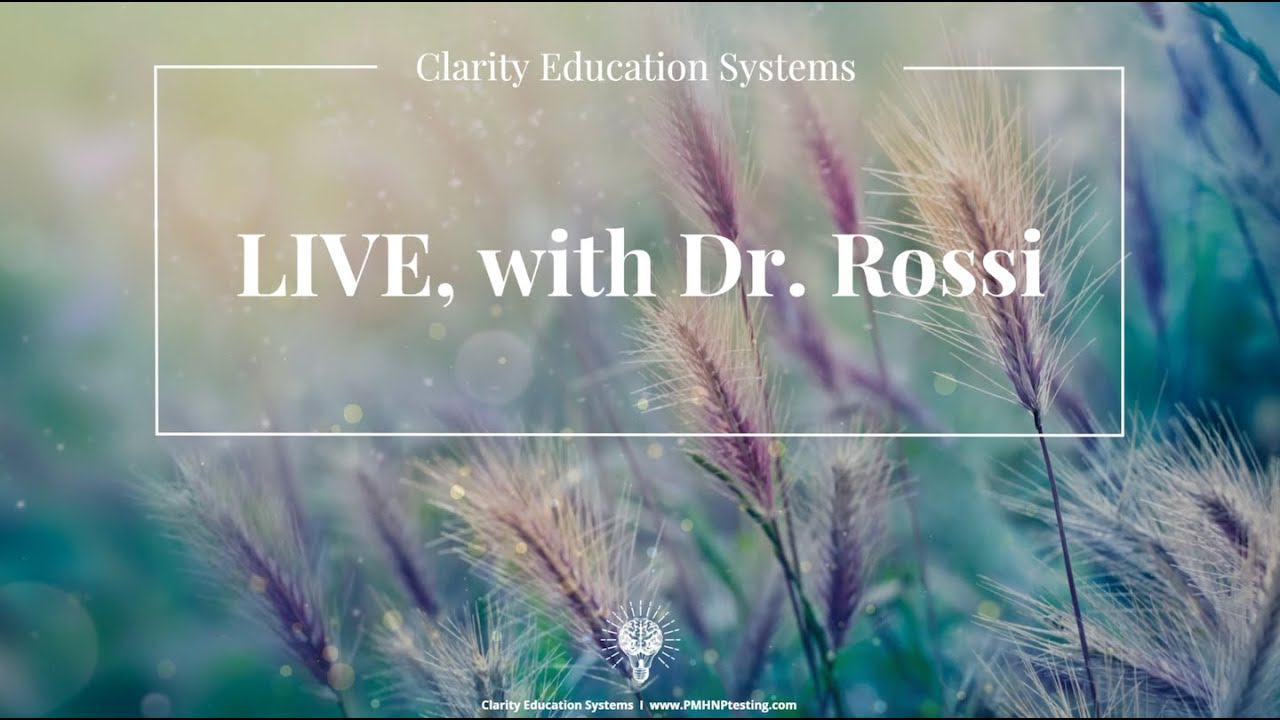 LIVE with Dr. Rossi (29Jan2025) PMHNP Review Questions