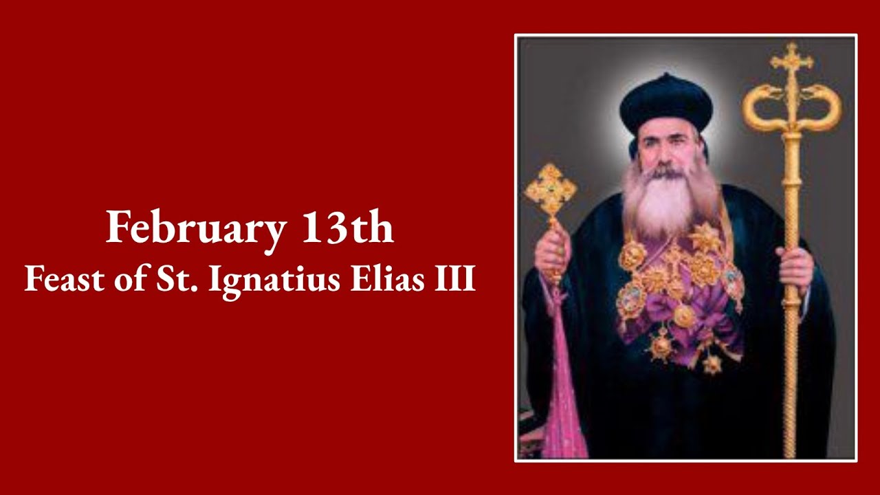 Feast of St. Ignatius Elias III