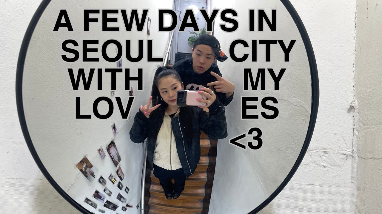 Korea Diaries EP.21 | A few days in Seoul city !!