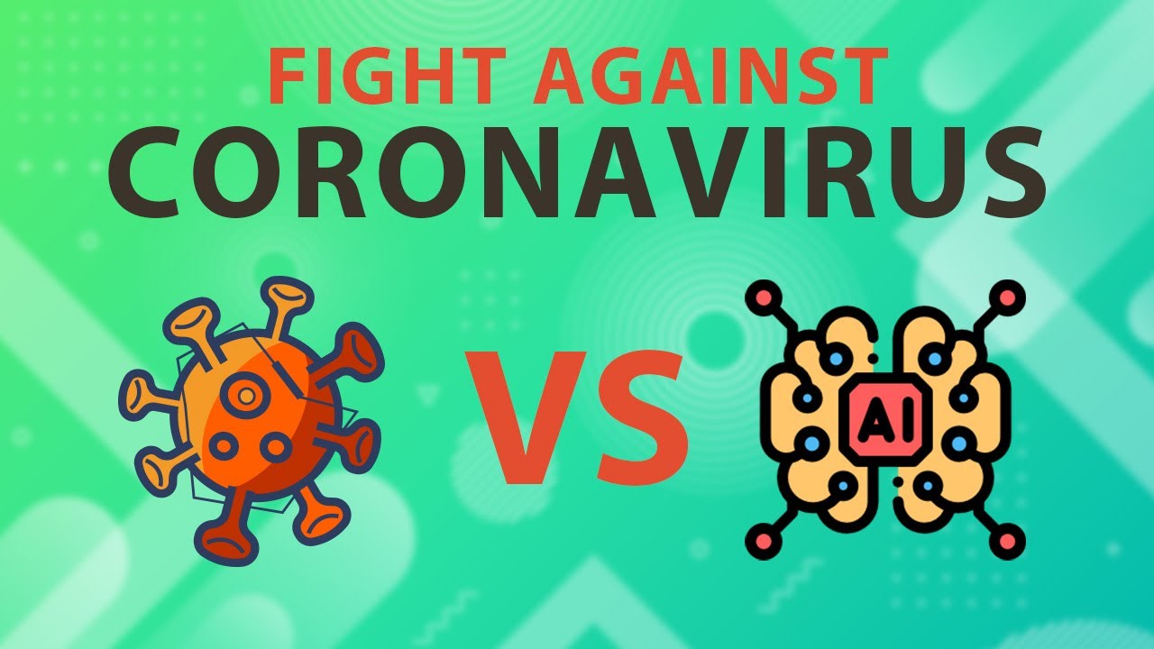 FIGHTING CORONAVIRUS : with Artificial Intelligence and Data Science