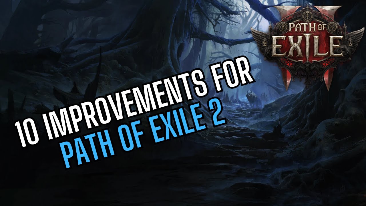 Path of Exile 2: 10 Improvements for POE 2