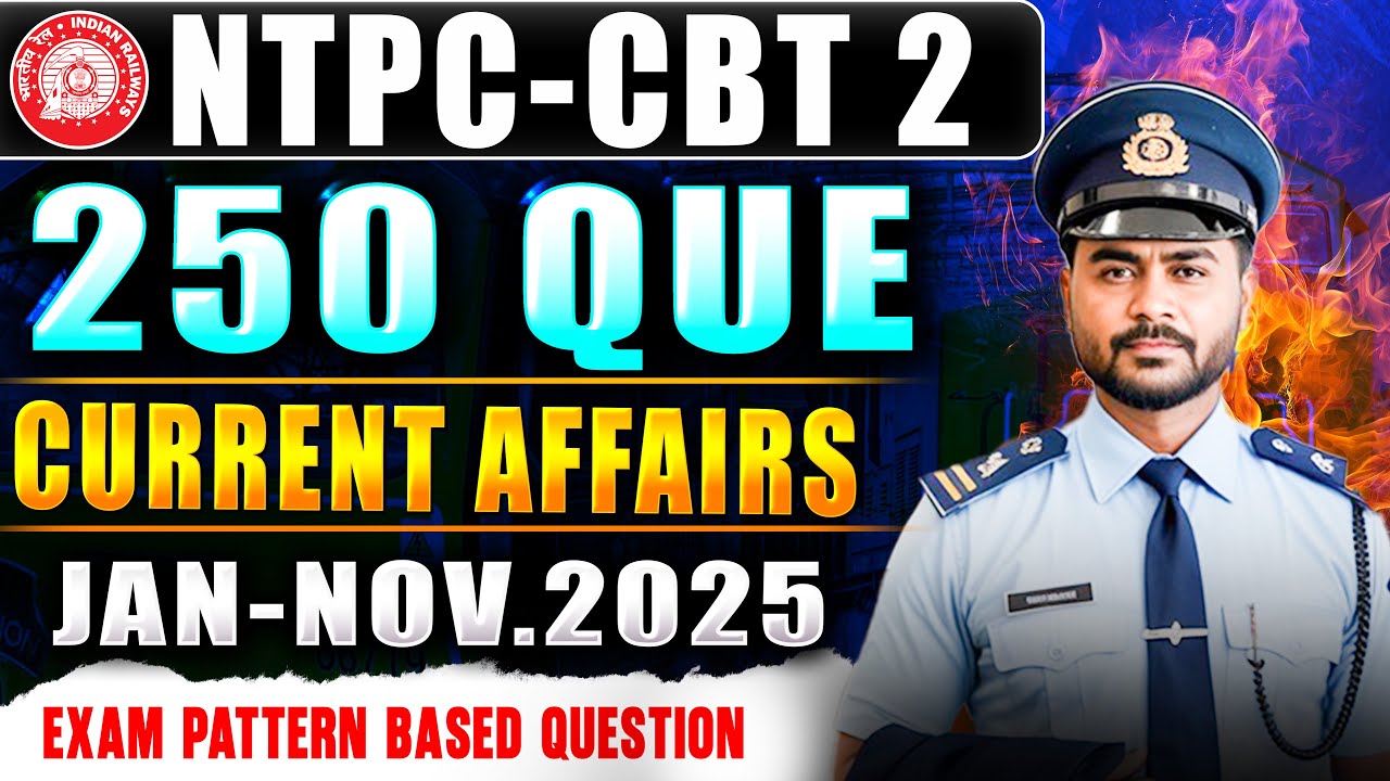 NTPC CBT- 2 |  250 Current Affairs Questions Jan–Nov 2025 | Most Expected MCQs