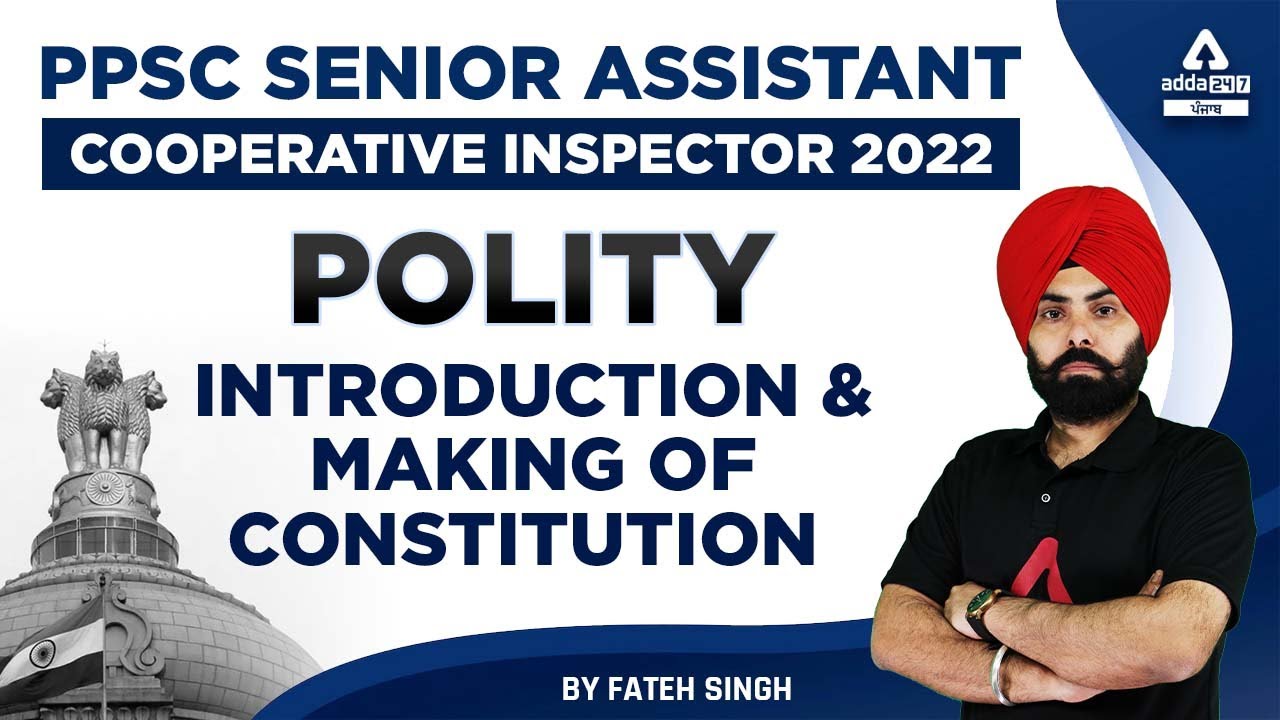 PPSC Senior Assistant, Cooperative Inspector 2022 | Polity | Introduction & Making Of Constitution