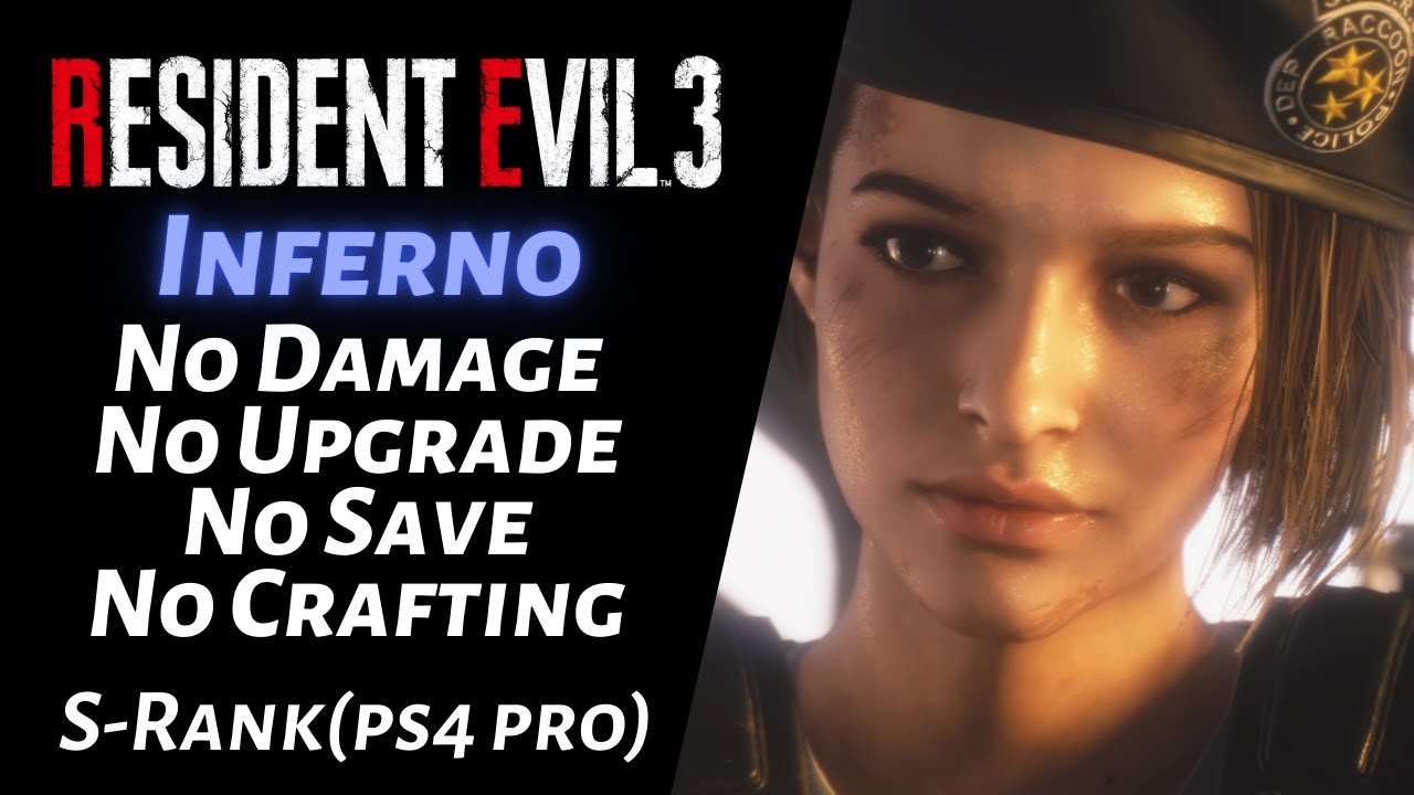 [Resident Evil 3 Remake] No Damage/Upgrade/Save/Crafting | Inferno, S-Rank[PS4 Pro]