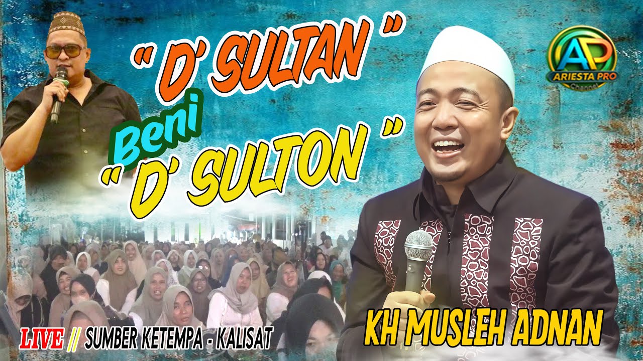 D' SULTAN BENI D' SULTON || KH MUSLEH ADNAN live Berketempa - Kalisat