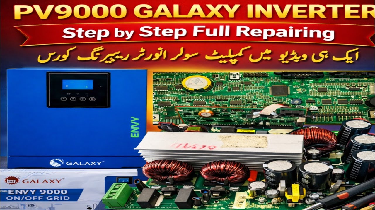 PV9000 Galaxy Inverter Step by Step Full Repairing | Complete Solar Inverter Repairing Course in One