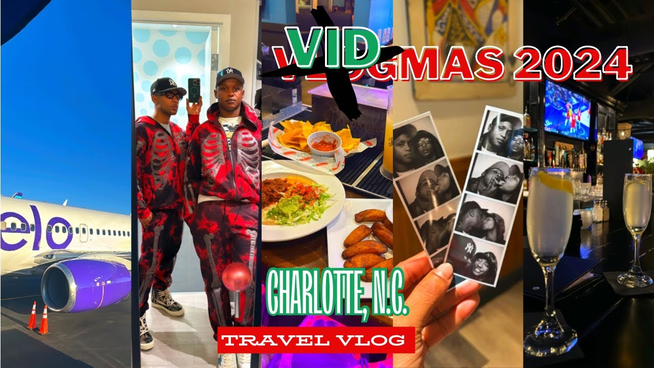 VIDMAS: TRAVEL VLOG + FIRST 24HRS IN CHARLOTTE + DEJA VU + TOO TIPSY TO TALK + ROOM TOUR