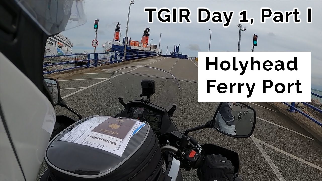 TGIR Day 1, Part I: Holyhead Ferry Port
