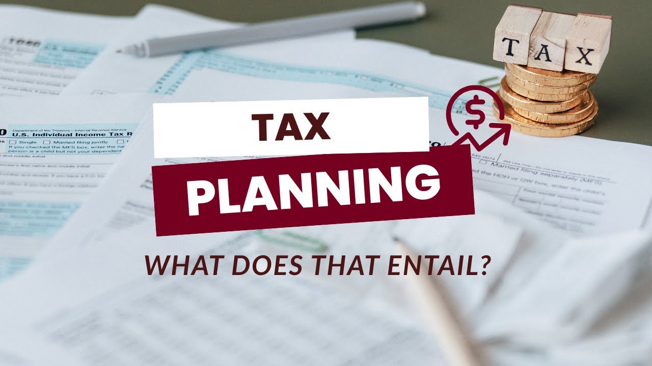 Tax Planning: What Does That Entail?