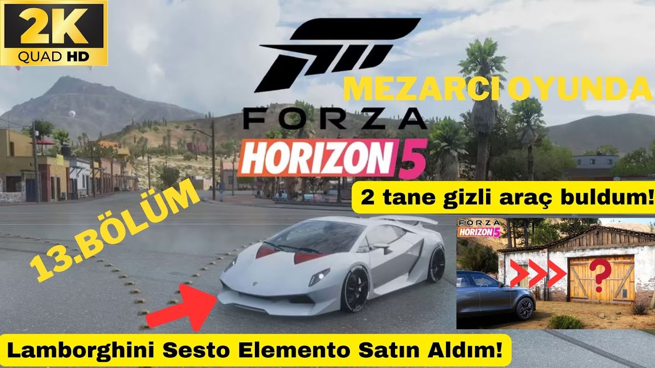 Lamborghini Sesto Elemento Satın Aldım! Forza Horizon 5 Türkçe 13.Bölüm 2 tane gizli araç buldum! 2k