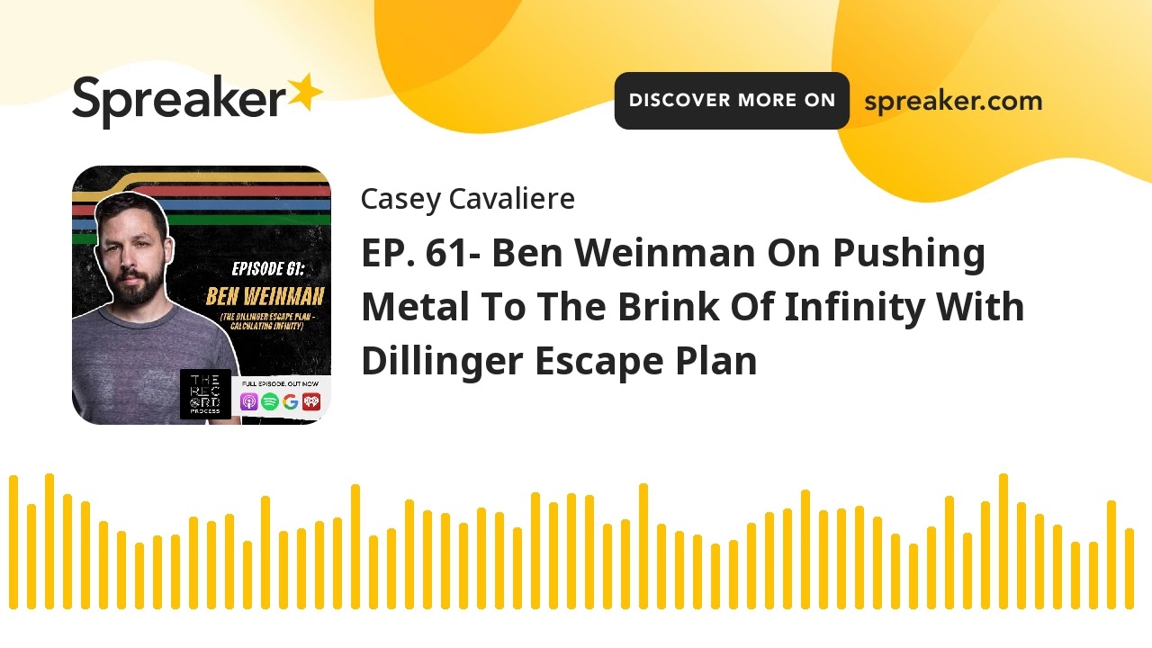 EP. 61- Ben Weinman On Pushing Metal To The Brink Of Infinity With Dillinger Escape Plan