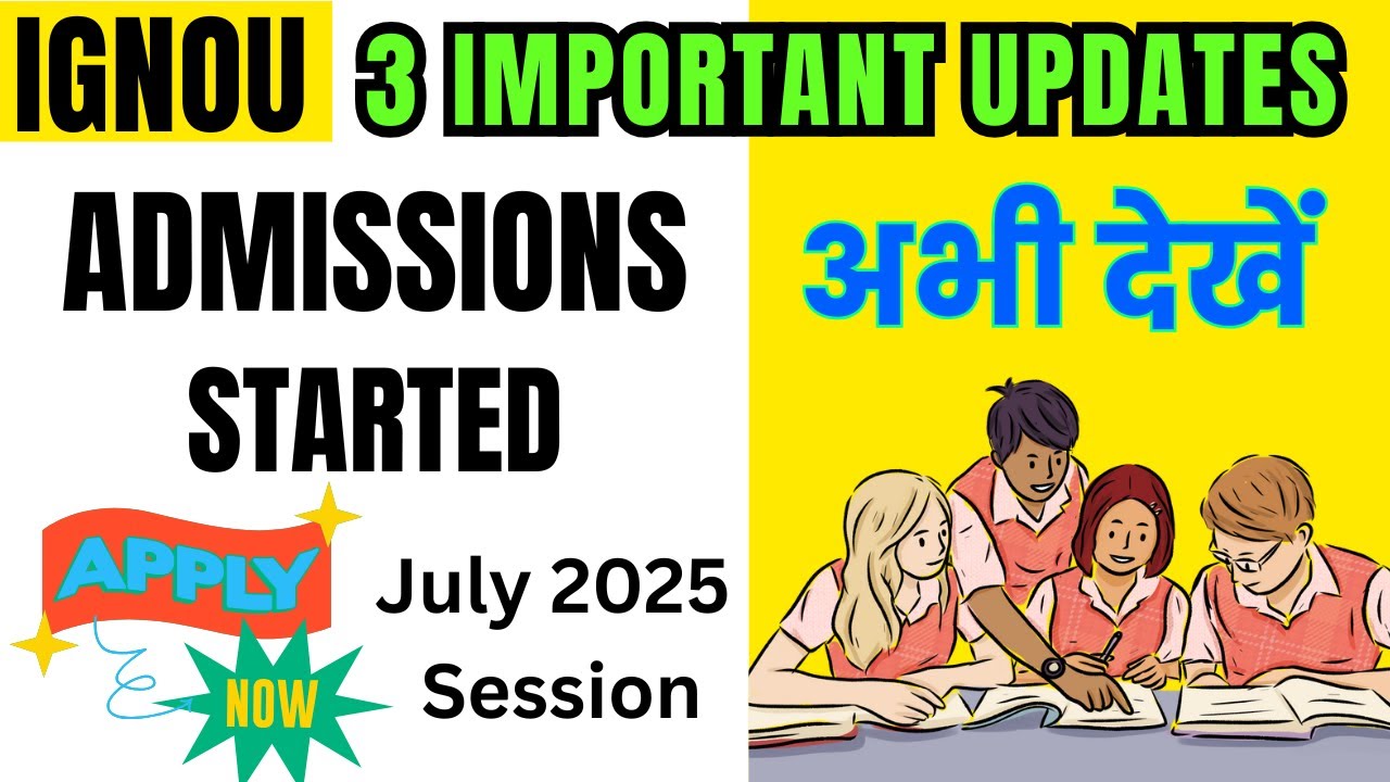 IGNOU Admission July 2025 Session OPEN || IGNOU 3 Important Notice