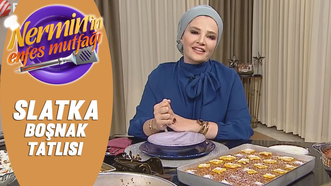 Nermin Öztürk Slatka Boşnak Tatlısı Tarifi Nermin'in Enfes Mutfağı