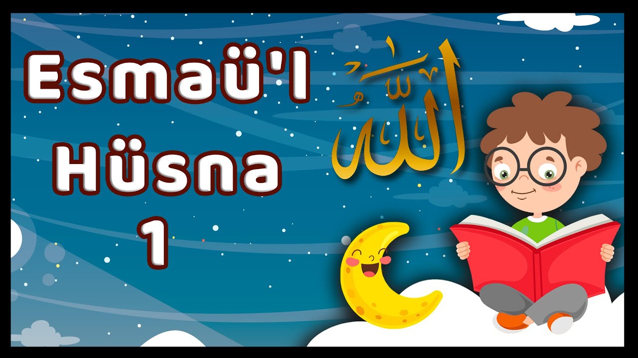 &Ccedil;ocuklar İ&ccedil;in Esma&uuml;l H&uuml;sna İlahisi-1 | 99 Allah&rsquo;ın G&uuml;zel İsmi | Eğitici İlahiler