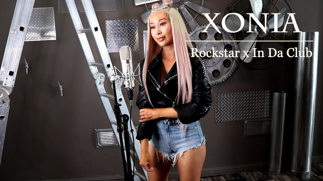 Rockstar X In Da Club - Xonia (Cover)