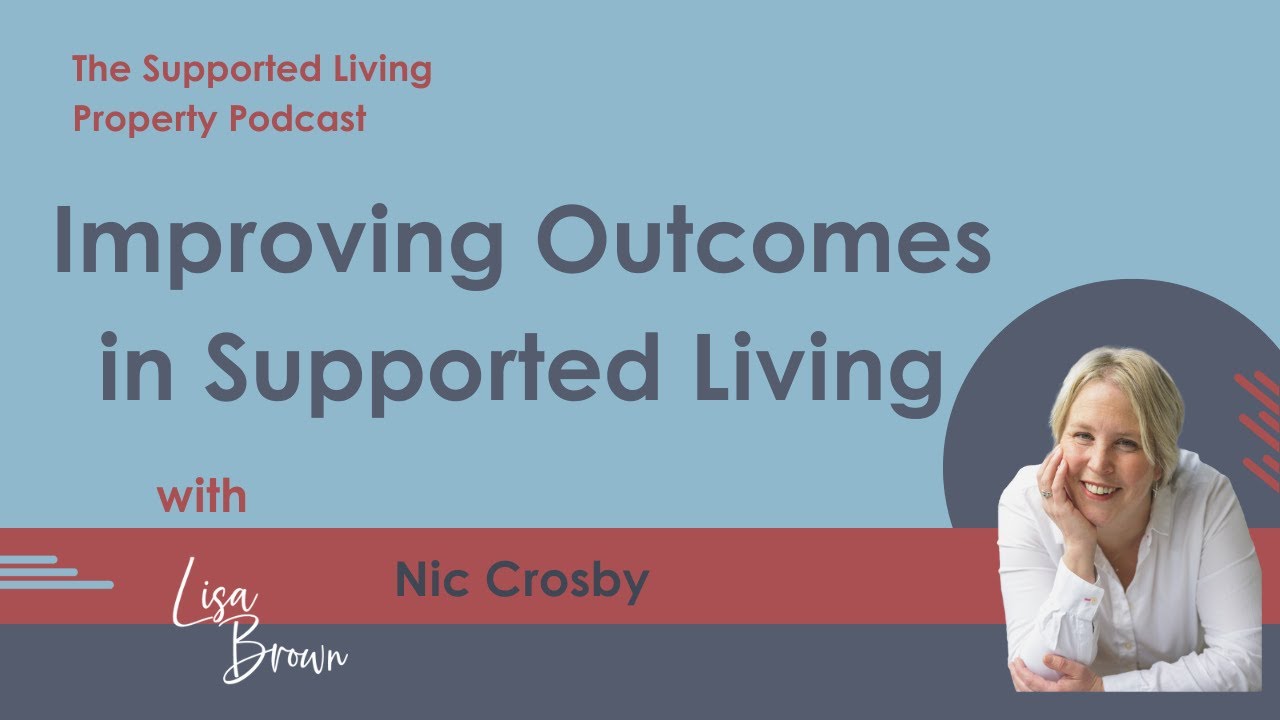 Improving Outcomes in Supported Living with Nic Crosby