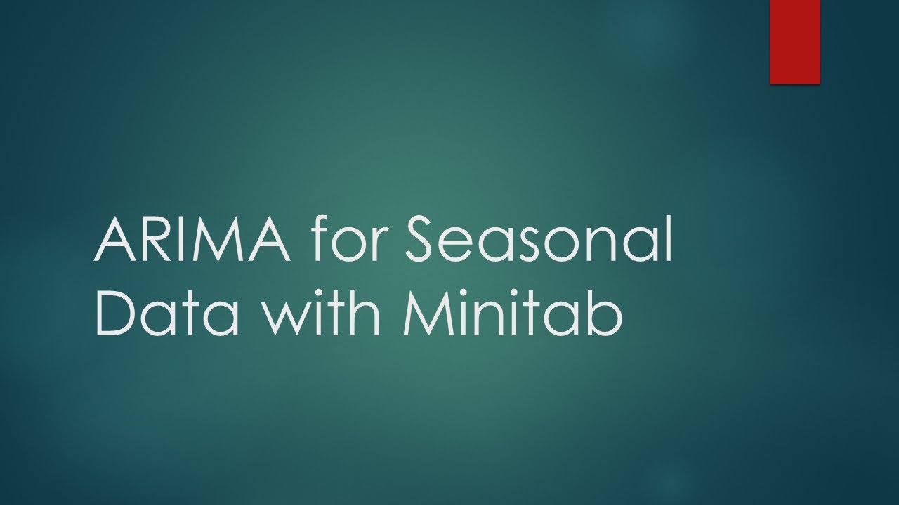 ARIMA for Seasonal Data with Minitab