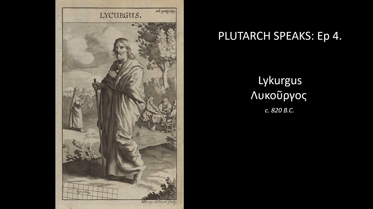 Life of Lycurgus - PLUTARCH SPEAKS Ep 4