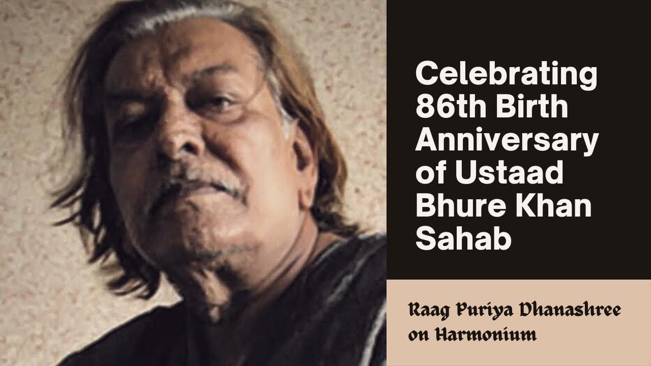 Ustad Bhure Khan Saheb Remembering Him on his 86th Birth Anniversary -Puriya Dhanashree on Harmonium