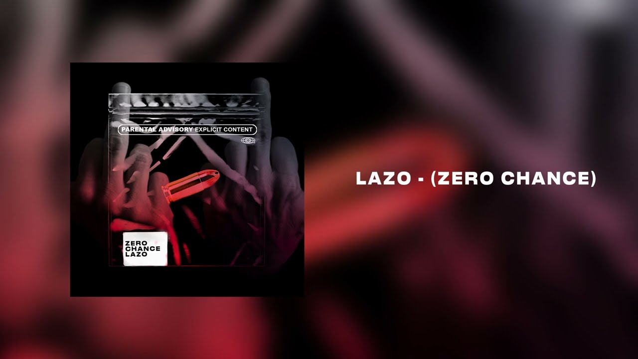 LAZO - ZERO CHANCE