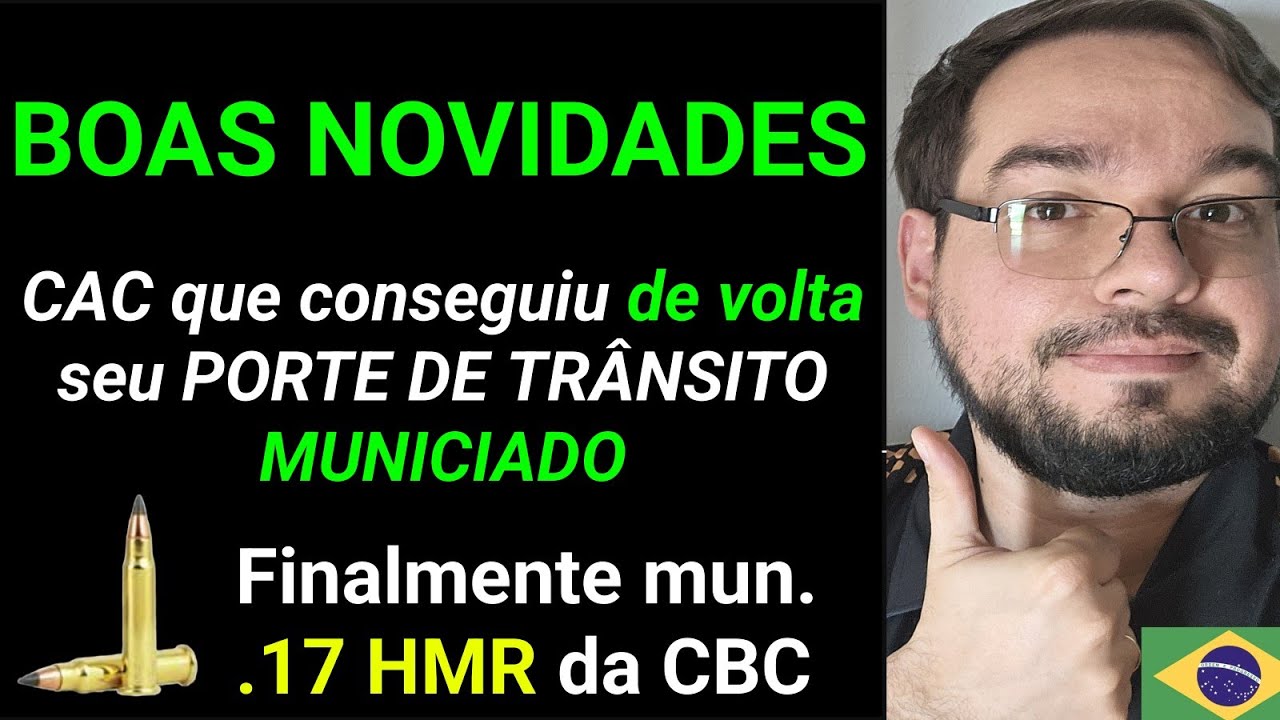 BOAS NOVIDADES! CAC que Conseguiu seu Porte de Trânsito MUNICIADO de volta e .17 HMR BR em breve!