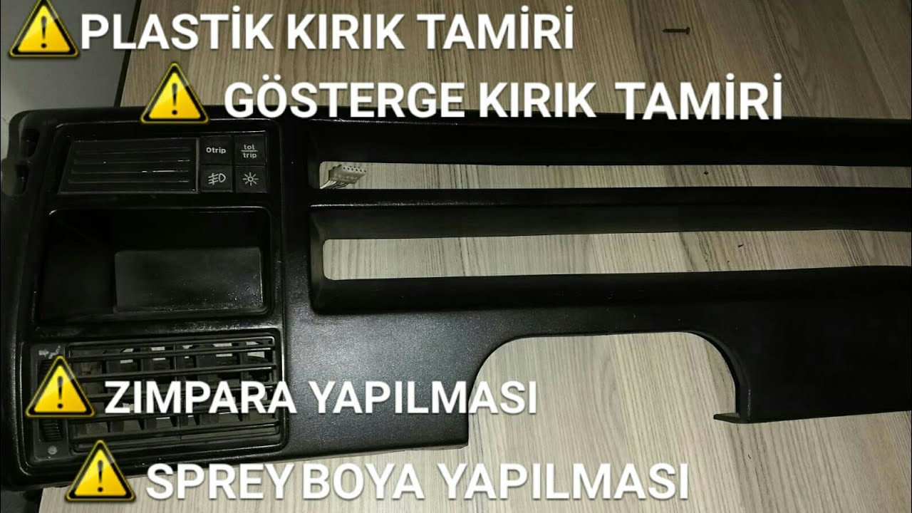 PLASTİK GÖSTERGE, PANEL, AKSAM, KIRIK TAMİRİ ZIMPARA VE SPREY BOYA YAPILMASI